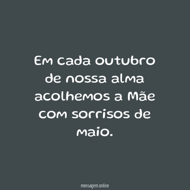 Em cada outubro de nossa alma acolhemos a