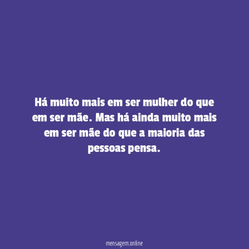 Há muito mais em ser mulher do que em ser mãe