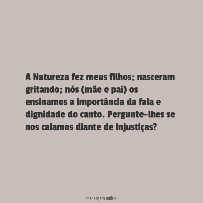 A Natureza fez meus filhos