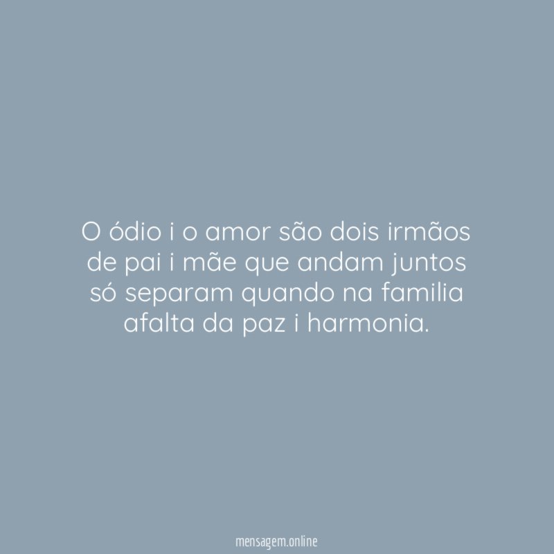O ódio i o amor são dois irmãos