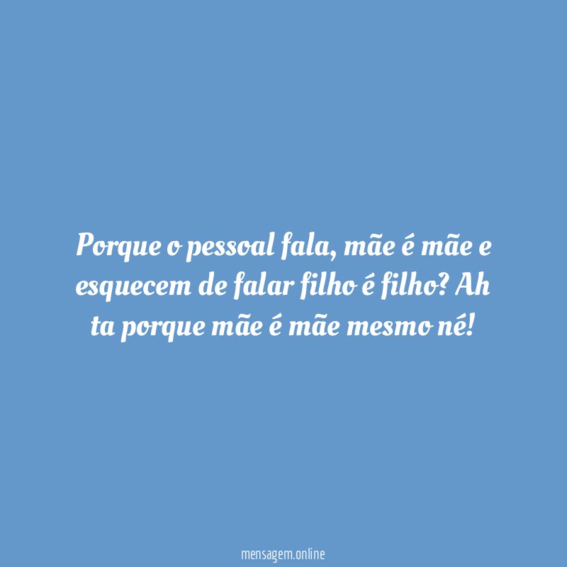 Porque o pessoal fala