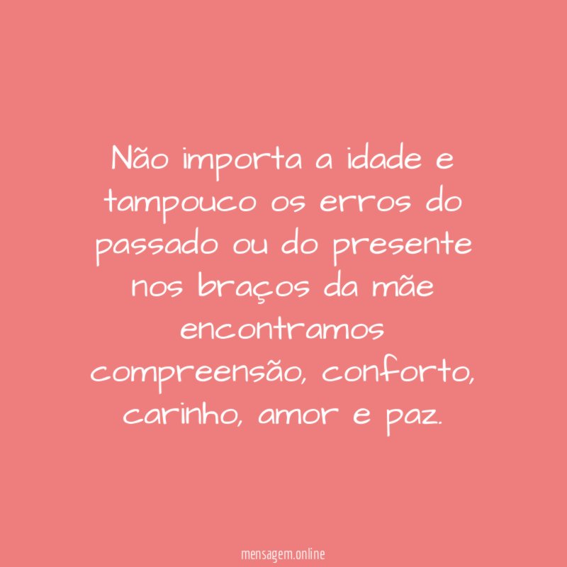 Não importa a idade e tampouco os erros