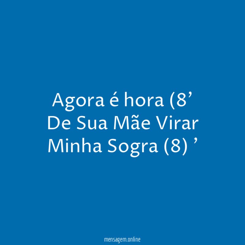 gora é hora (8' De Sua Mãe Virar Minha Sogra (8) '