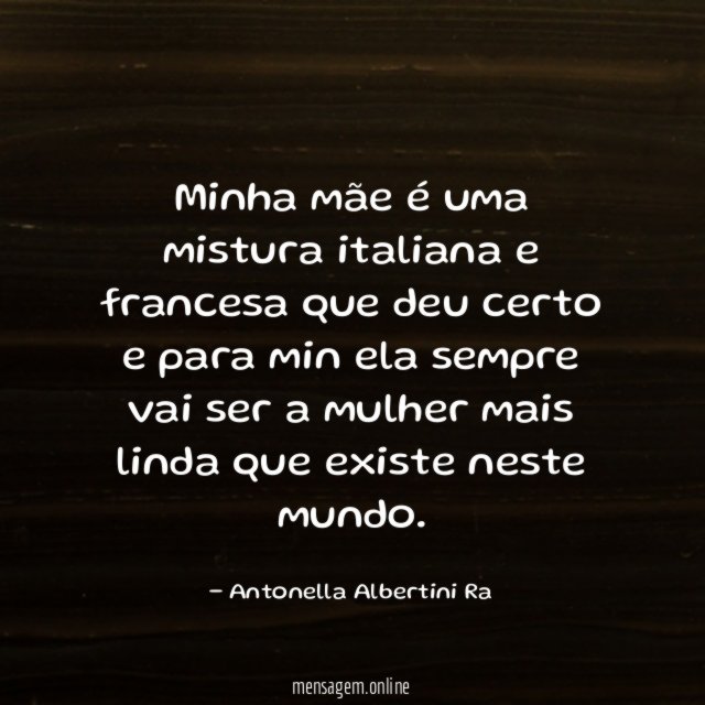 Minha mãe é uma mistura italiana e francesa