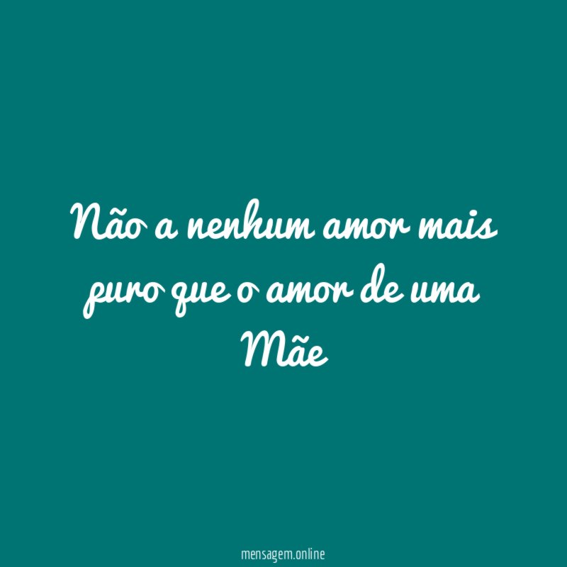 não a nenhum amor mais puro que