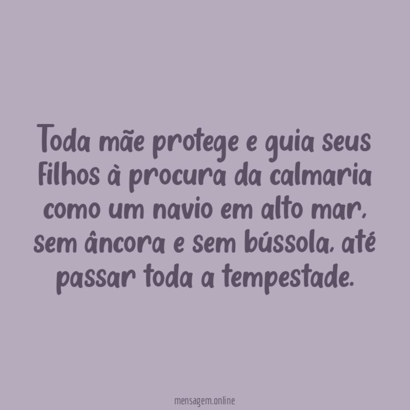 Toda mãe protege e guia seus filhos à