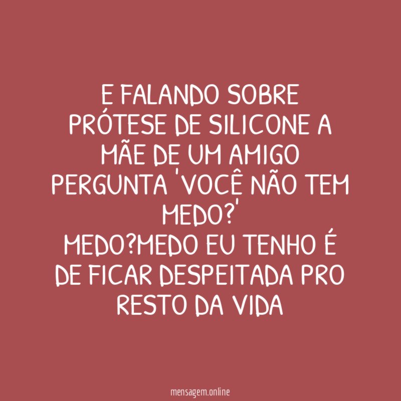 E falando sobre prótese de silicone a mãe