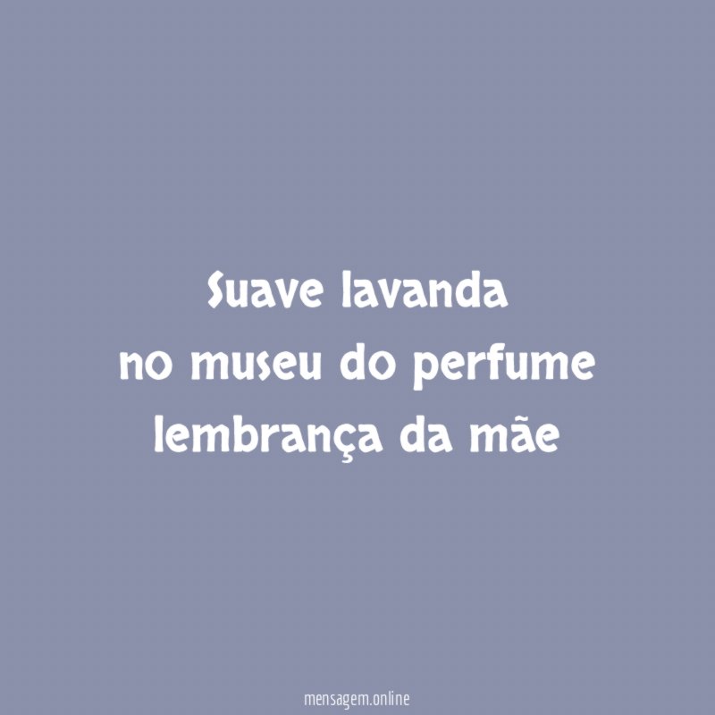 suave lavanda no museu do perfume lembrança da mãe