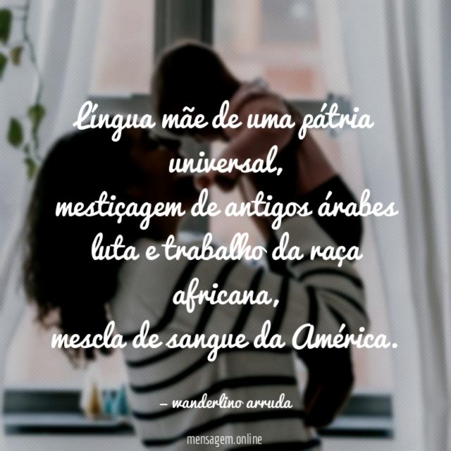 Língua mãe de uma pátria universal