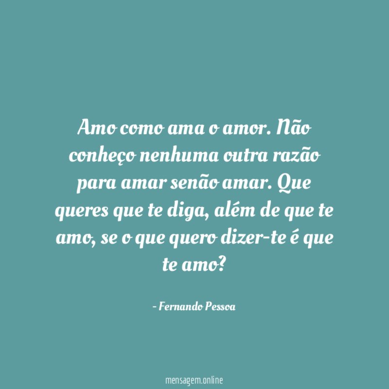 Amo como ama o amor