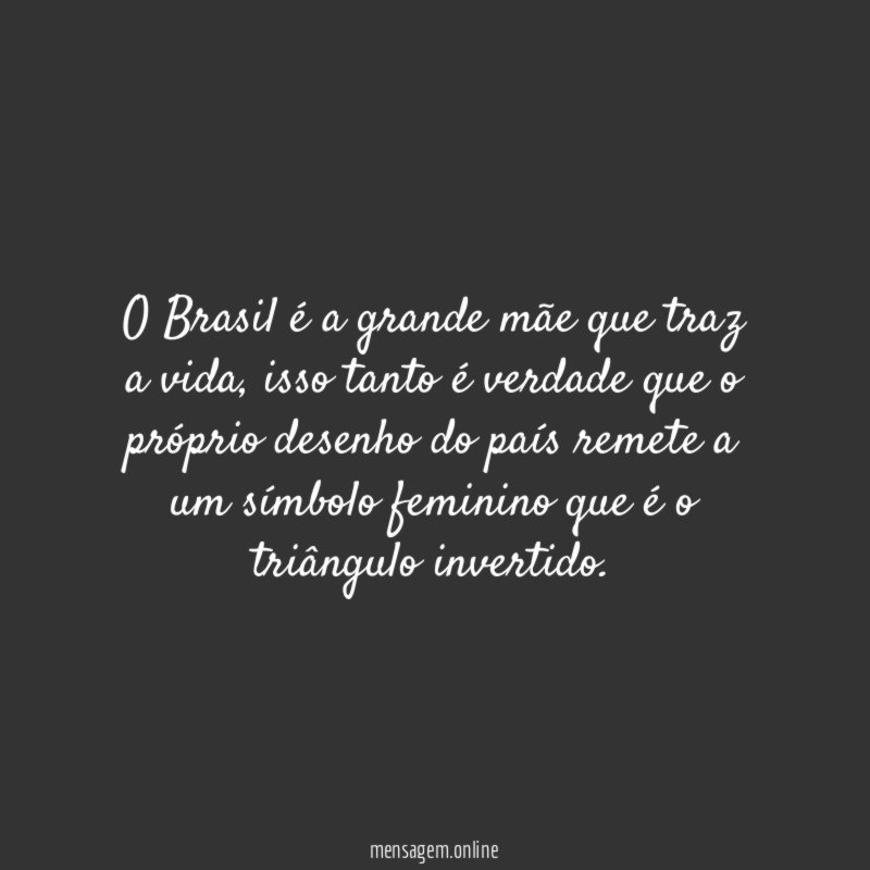 O Brasil é a grande mãe que traz a vida