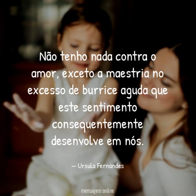 Não tenho nada contra o amor
