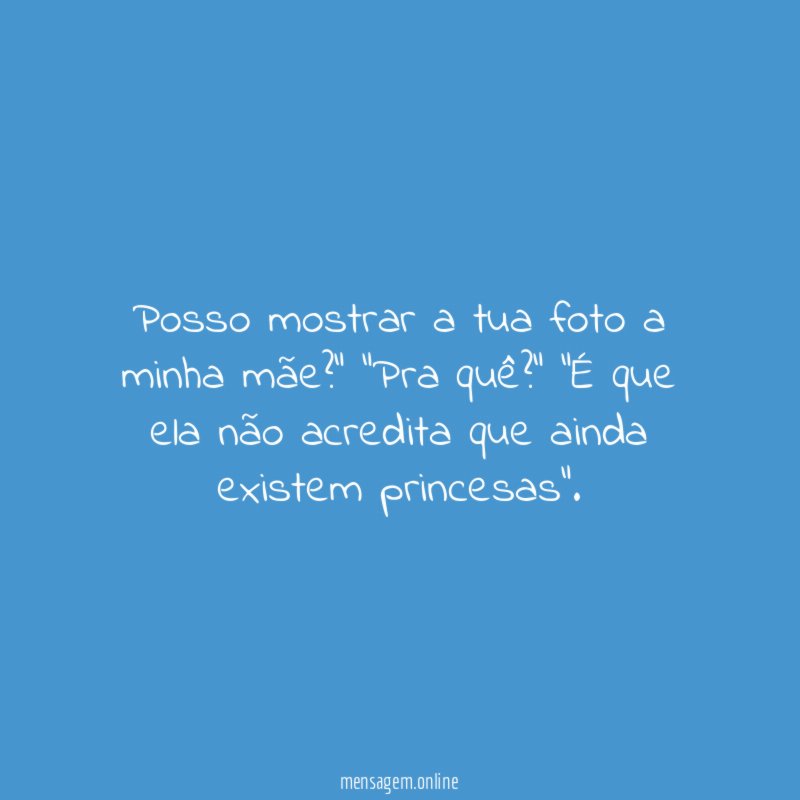 Posso mostrar a tua foto a minha mãe