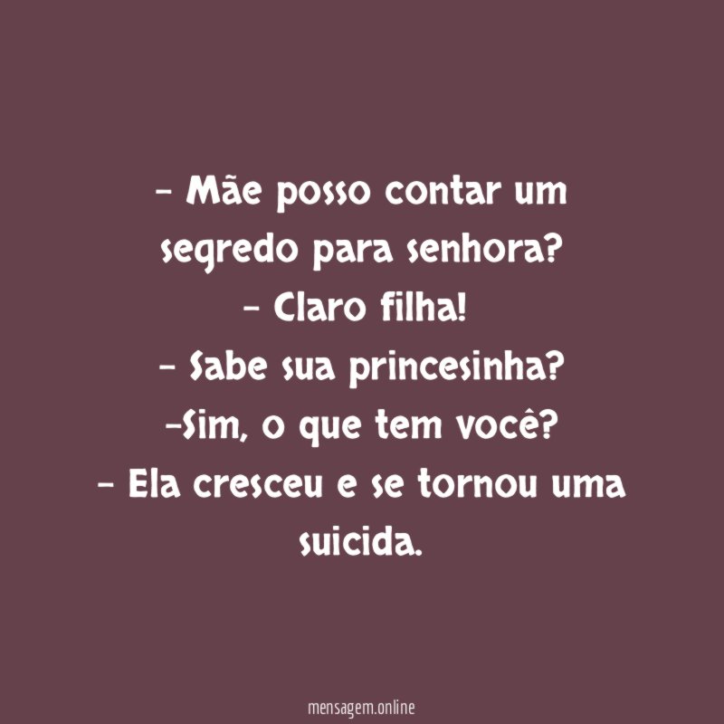 Mãe posso contar um segredo para senhora