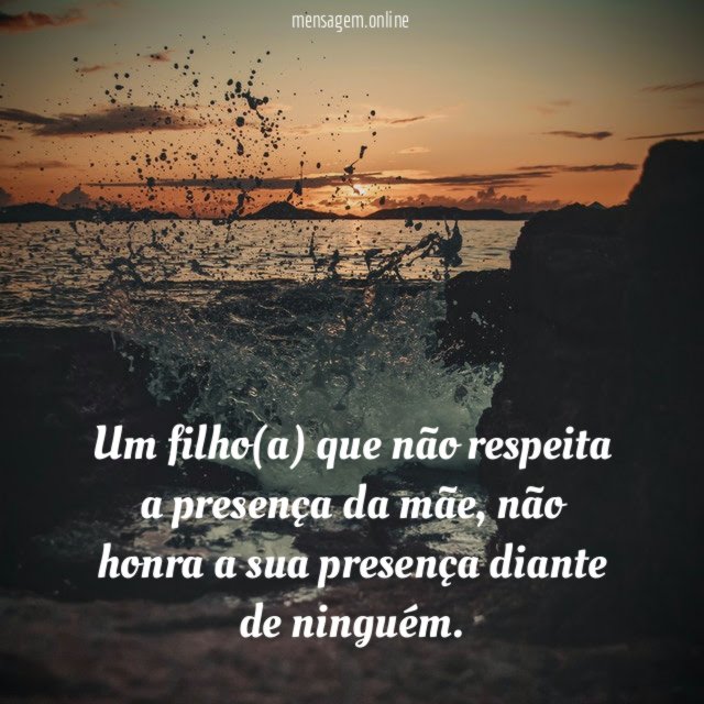 Um filho(a) que não respeita a presença da
