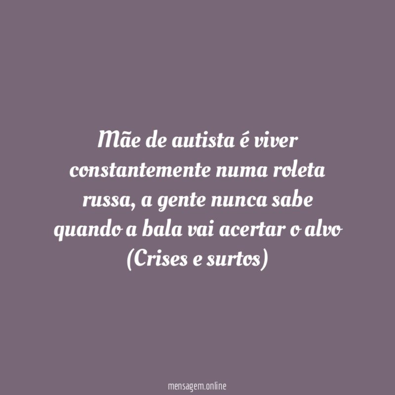 Mãe de autista é viver constantemente numa roleta russa