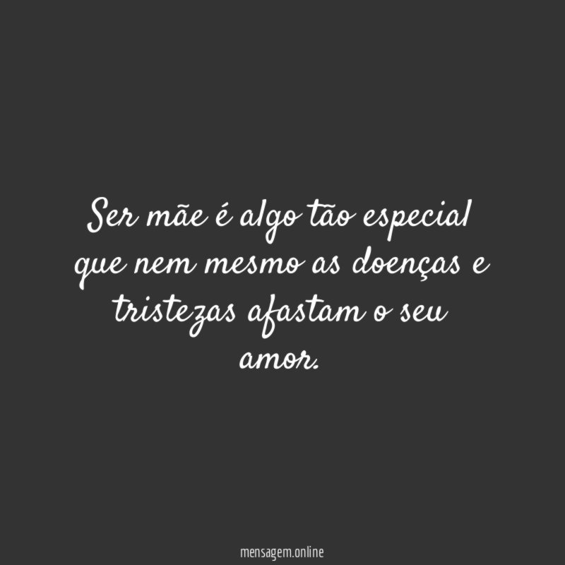 Ser mãe é algo tão especial que nem