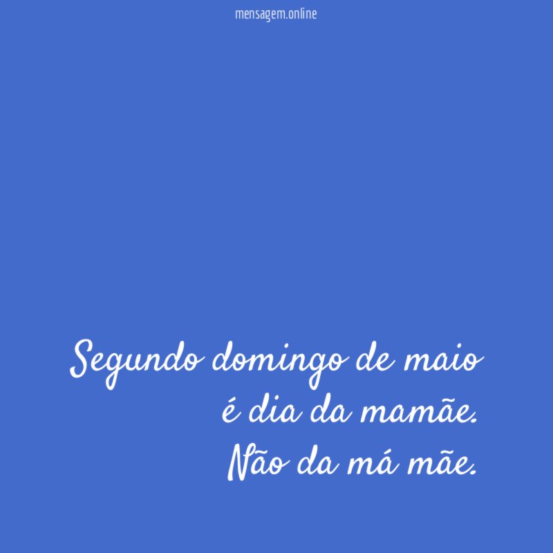 Segundo domingo de maio é dia da mamãe