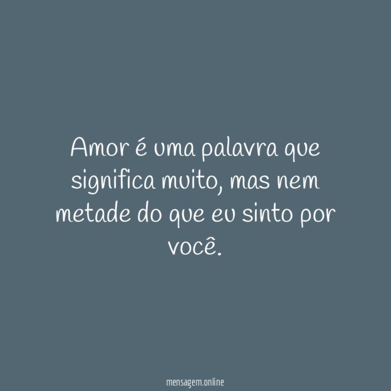 Amor é uma palavra que significa muito