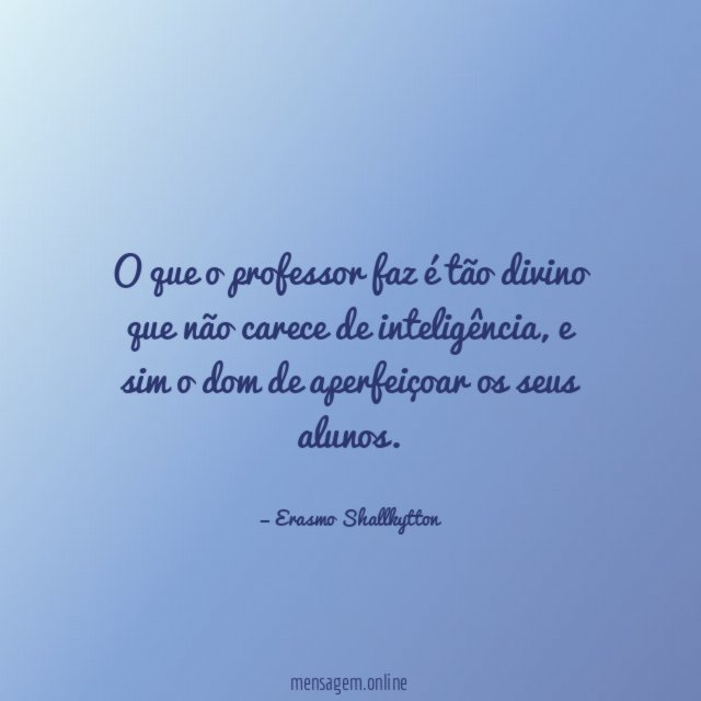 O que o professor faz é tão divino