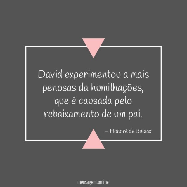 David experimentou a mais penosas da humilhações