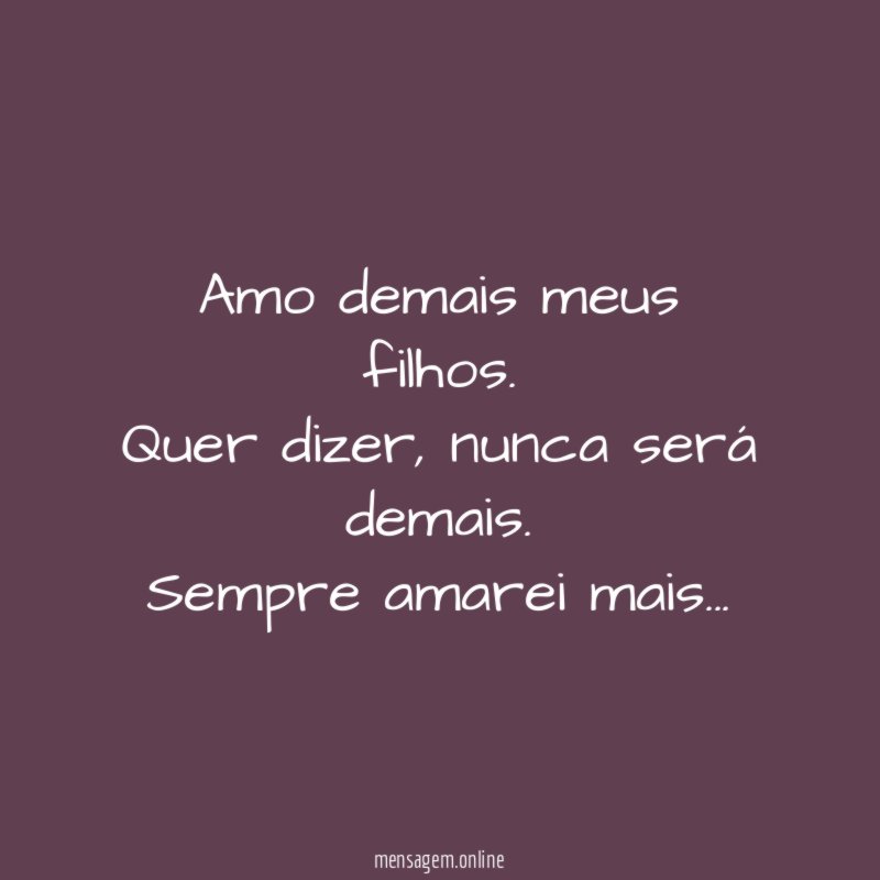 Amo demais meus filhos