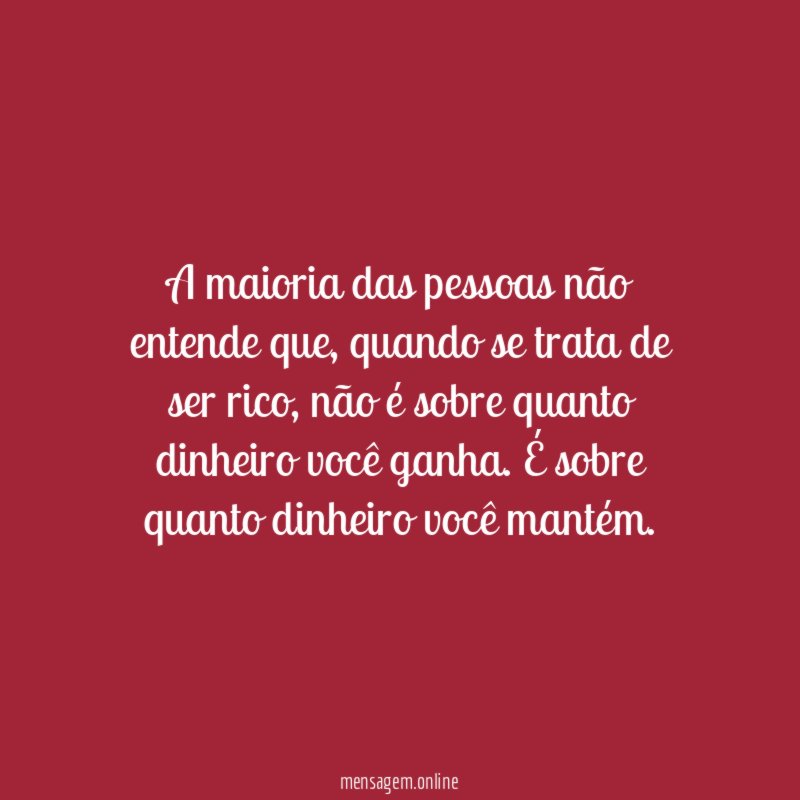 A maioria das pessoas não entende que