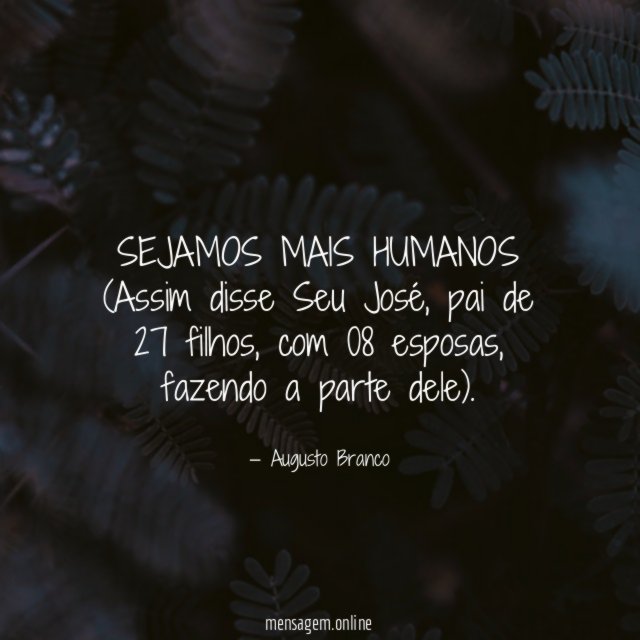 SEJAMOS MAIS HUMANOS