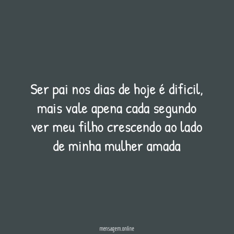 Ser pai nos dias de hoje é dificil
