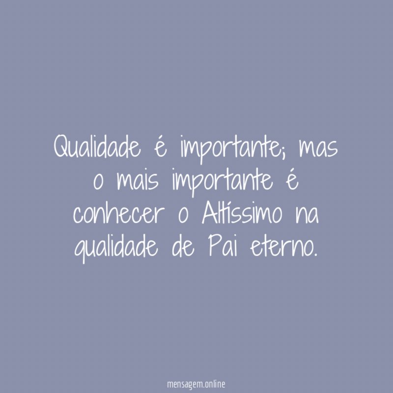 Qualidade é importante
