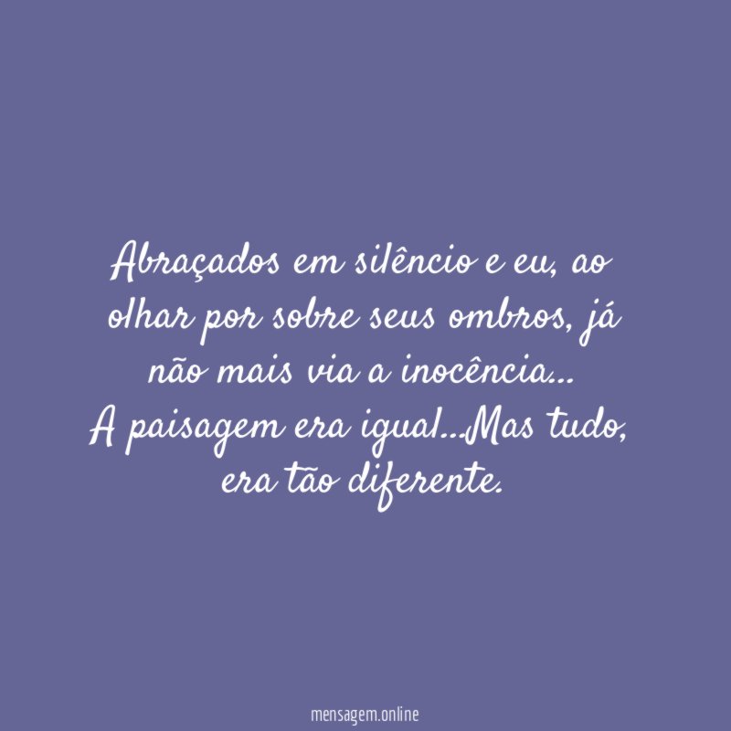 Abraçados em silêncio e eu