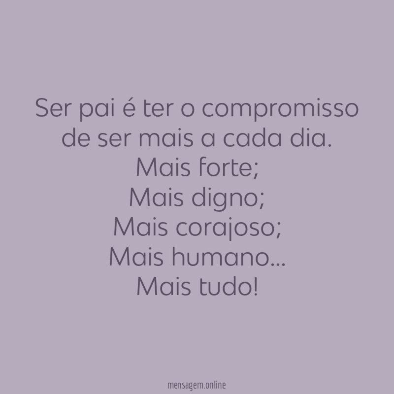 Ser pai é ter o compromisso de ser mais a cada dia