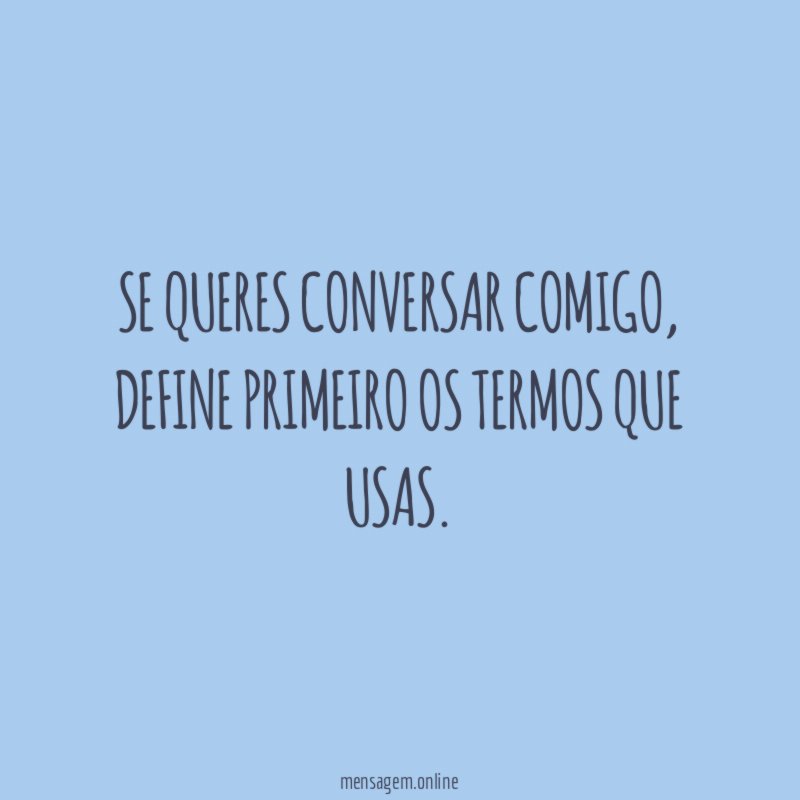 Se queres conversar comigo