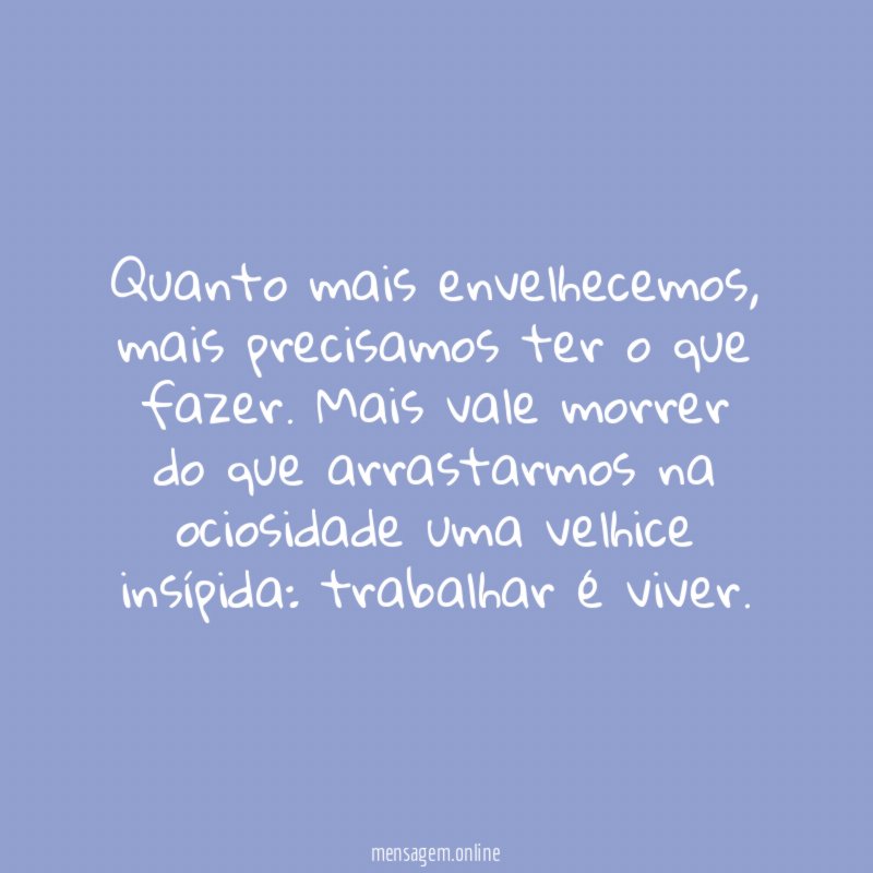 Quanto mais envelhecemos