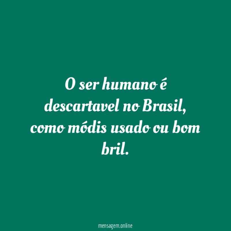 O ser humano é descartavel no Brasil