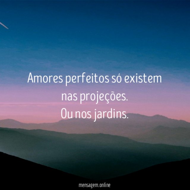 Amores perfeitos só existem nas projeções