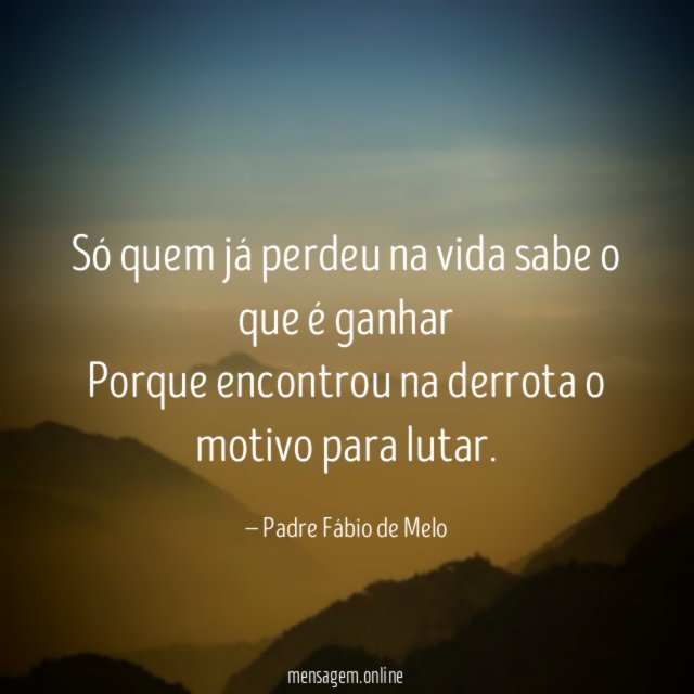 Só quem já perdeu na vida sabe