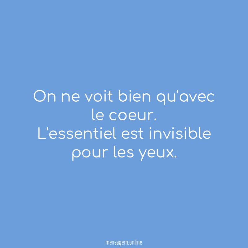 On ne voit bien qu'avec le coeur