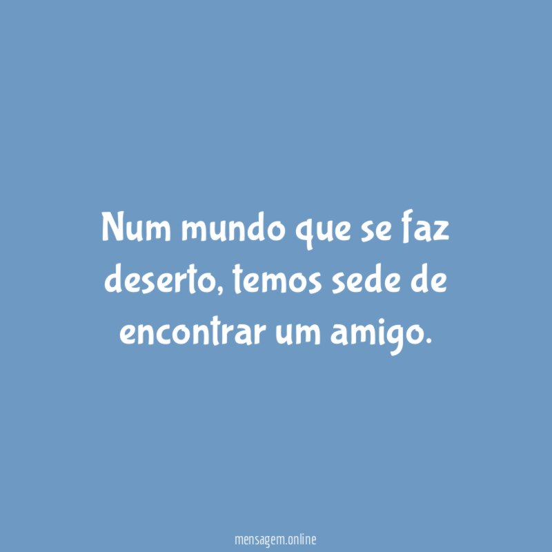 Num mundo que se faz deserto