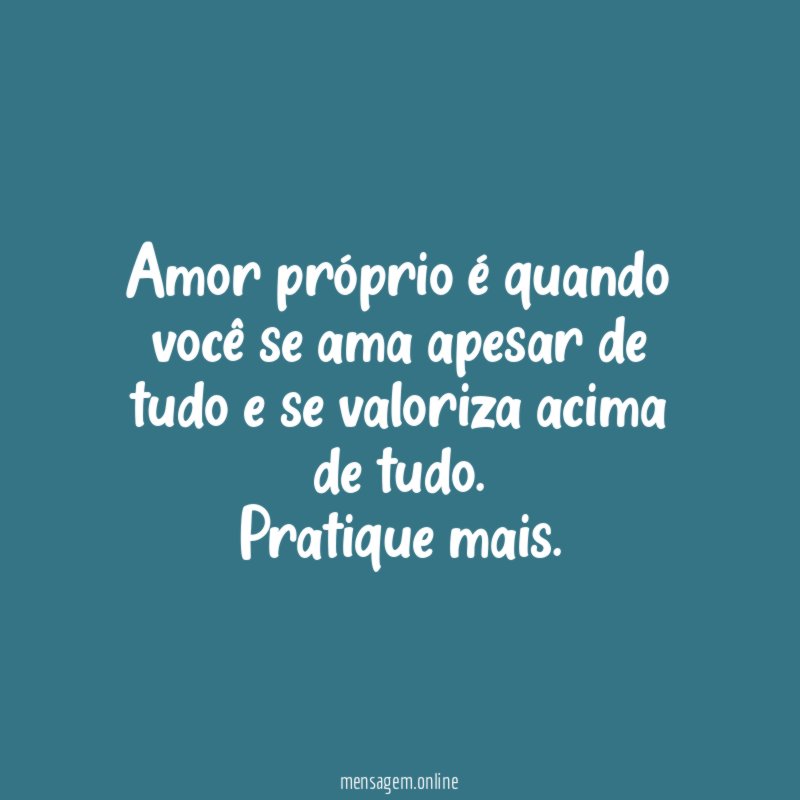 Amor próprio é quando você se ama apesar