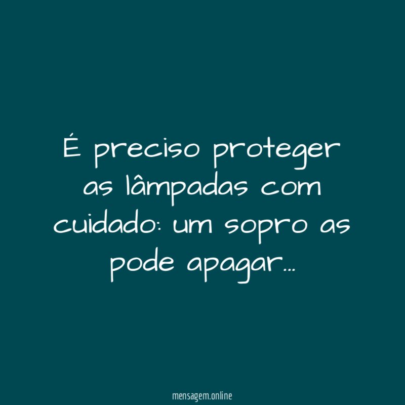 É preciso proteger as lâmpadas com cuidado