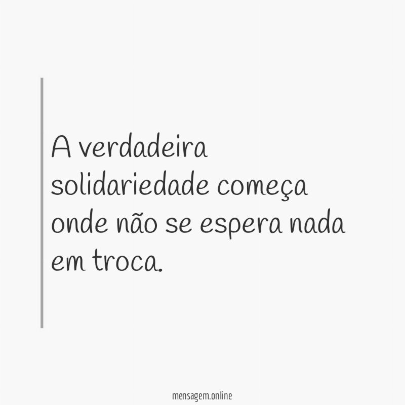 A verdadeira solidariedade começa onde não se espera