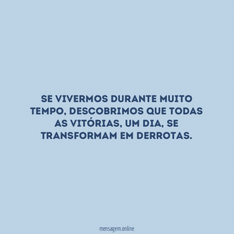 Se vivermos durante muito tempo