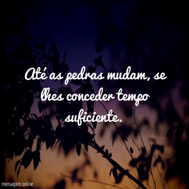 Até as pedras mudam