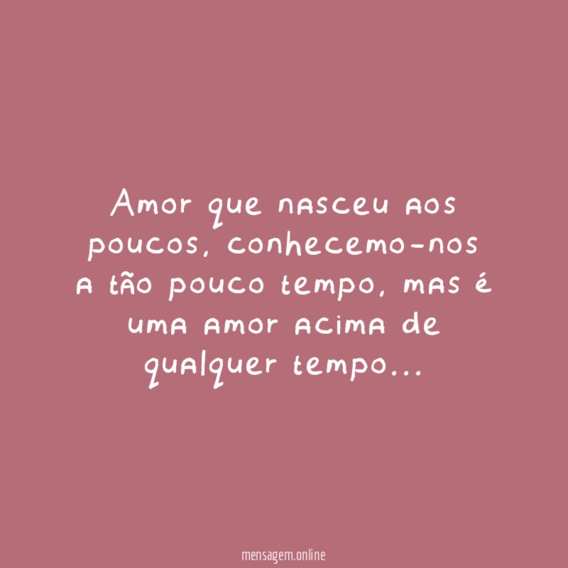 Amor que nasceu aos poucos