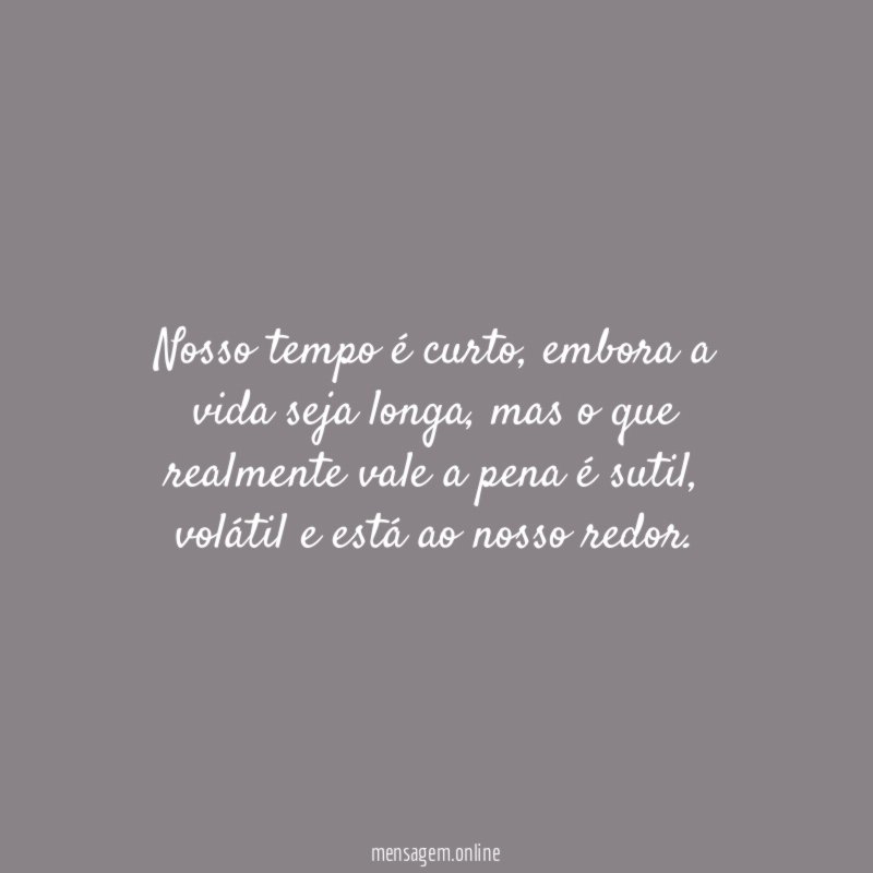Nosso tempo é curto