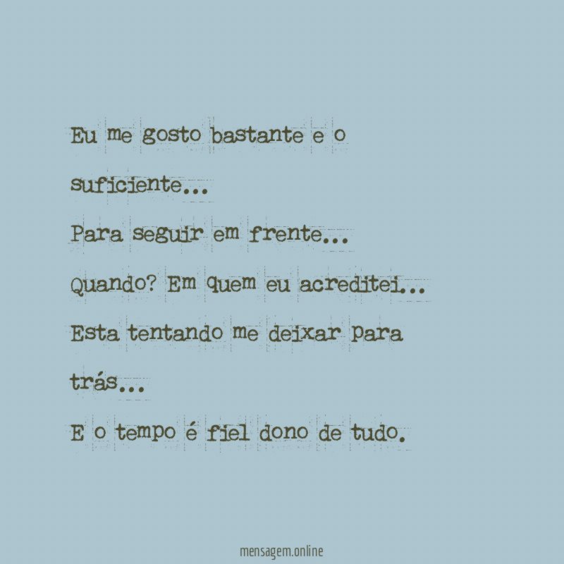 Eu me gosto bastante e o suficiente