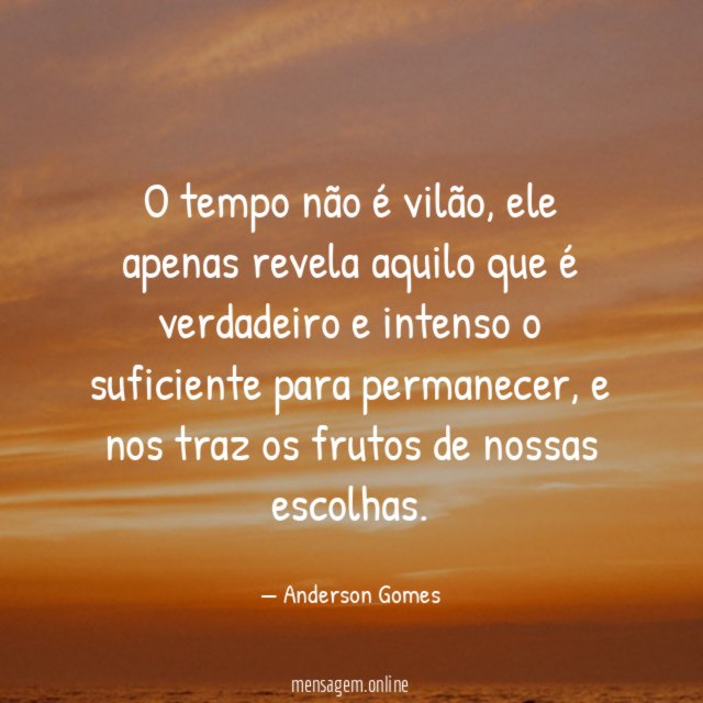 o tempo não é vilão