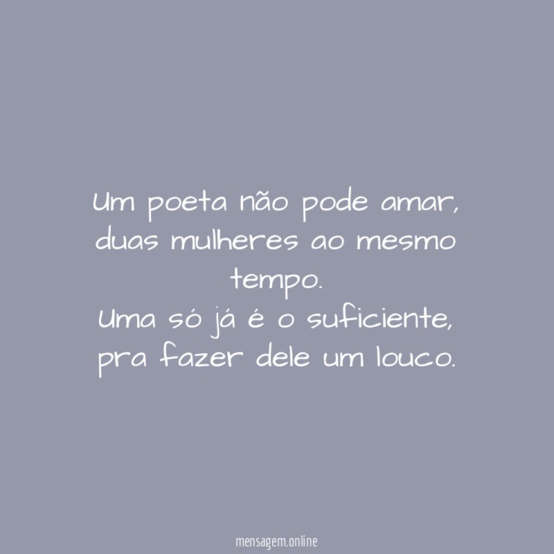 Um poeta não pode amar