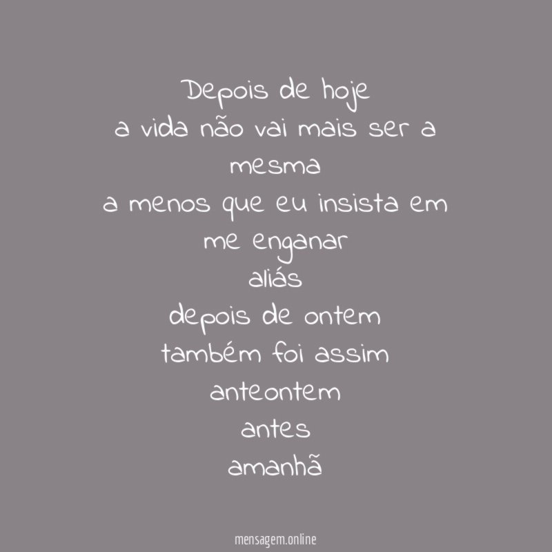 Depois de hoje a vida não vai mais ser